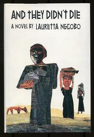 Lauretta G. Ngcobo: And they didn't die (1999, The Feminist Press)