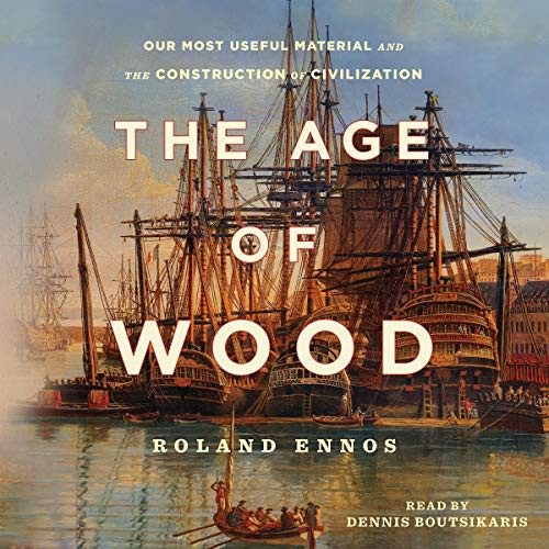 The Age of Wood (AudiobookFormat, 2020, Simon & Schuster Audio)