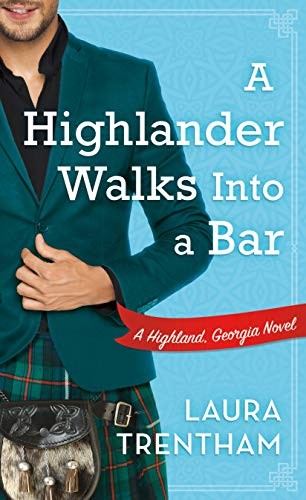 Laura Trentham: A Highlander Walks into a Bar (Paperback, 2019, St. Martin's Paperbacks)