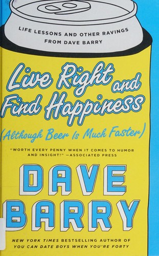 Live Right and Find Happiness Although Beer Is Much Faster (2016, Turtleback Books)