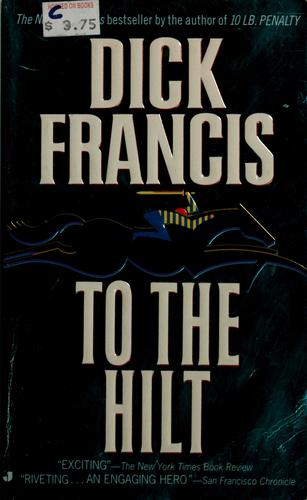 Dick Francis: To the hilt. (1997, Jove Books)