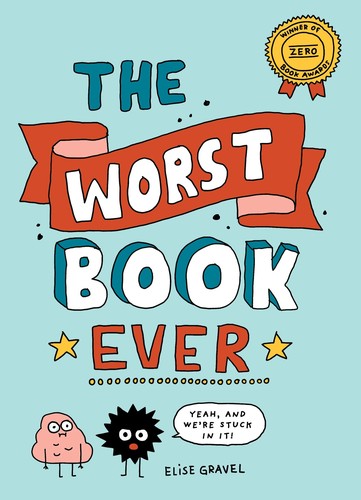 Elise Gravel: The worst book ever (2019, Drawn & Quarterly, a client publisher of Farrar, Straus and Giroux)