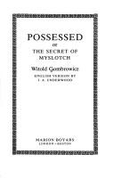 Witold Gombrowicz: Possessed of the Secret of Myslotch (Hardcover, 1981, Marion Boyars Publishers, Ltd.)