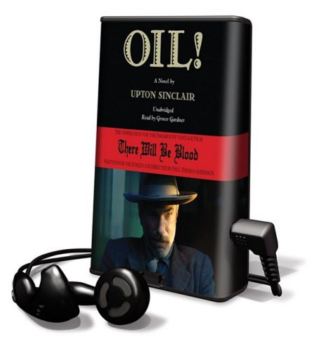 Grover Gardner, Upton Sinclair: Oil! (EBook, 2008, Blackstone Pub)