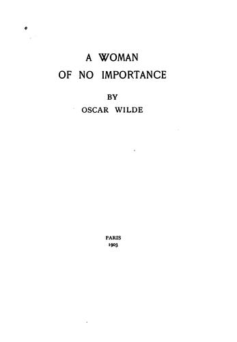 Oscar Wilde: A Woman of No Importance (1903, [s. n.])