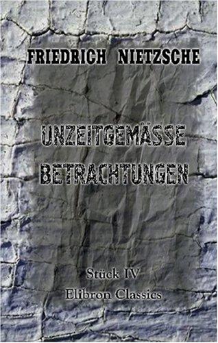 Friedrich Nietzsche: Unzeitgemässe Betrachtungen (Paperback, German language, 2001, Adamant Media Corporation)