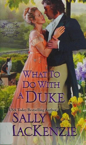 Sally MacKenzie: What to do with a duke (2015)