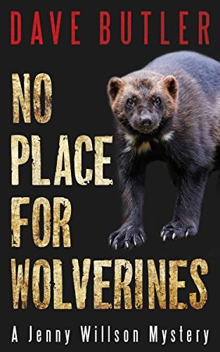 Dave Butler: No Place for Wolverines (Paperback, 2018, Dundurn)