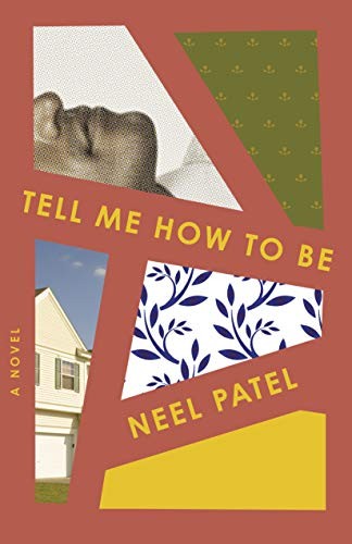 Neel Patel: Tell Me How to Be (Hardcover, 2020, Flatiron Books)