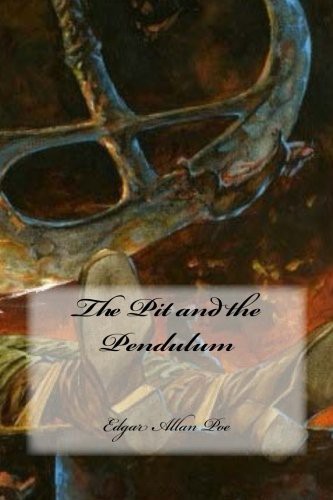 Edgar Allan Poe, Yasmira Cedeno: The Pit and the Pendulum (Paperback, 2017, Createspace Independent Publishing Platform, CreateSpace Independent Publishing Platform)