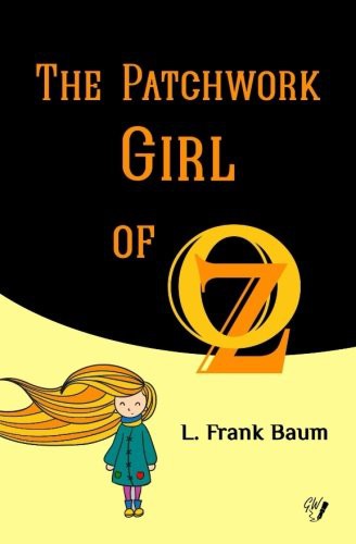 The Patchwork Girl of Oz (Paperback, 2017, Createspace Independent Publishing Platform, CreateSpace Independent Publishing Platform)