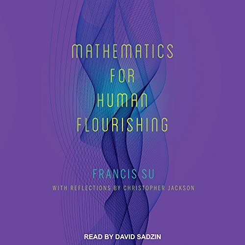 David Sadzin, Francis Su, Christopher Jackson: Mathematics for Human Flourishing (AudiobookFormat, 2020, Tantor Audio)