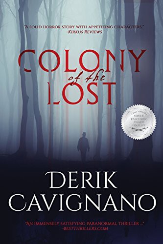 Derik Cavignano: Colony of the Lost (Paperback, Createspace Independent Publishing Platform, CreateSpace Independent Publishing Platform)