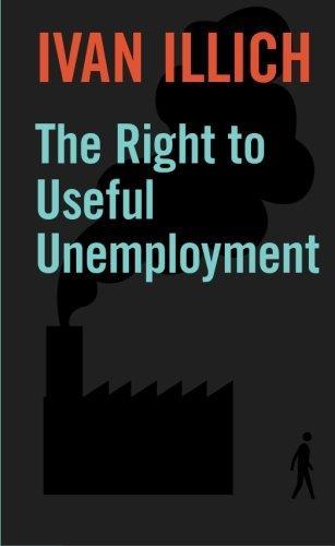The Right to Useful Unemployment (2000)