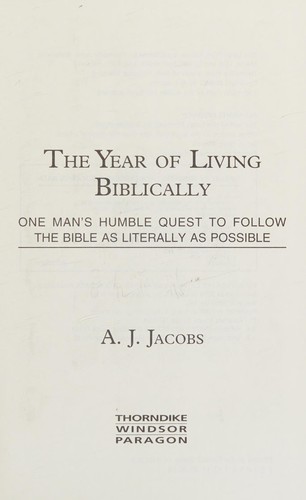 The year of living biblically (2008, Thorndike Press)