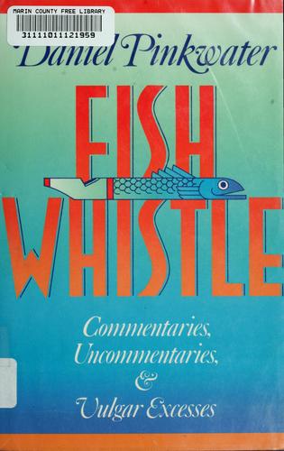 Daniel Manus Pinkwater: Fish whistle (1989, Addison-Wesley)