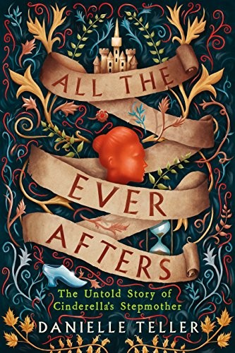 Danielle Teller: All the Ever Afters (Paperback, 2018, William Morrow)