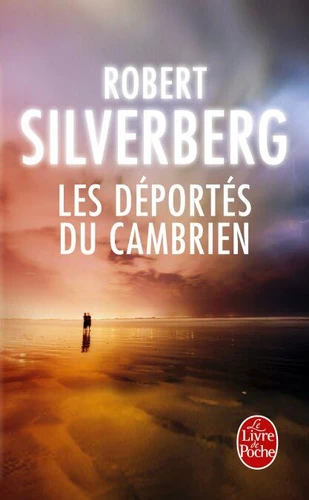 Robert Silverberg: Les Déportés du Cambrien (EBook, French language, 2014, Le Livre de Poche)