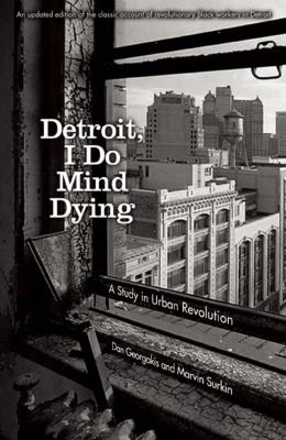 Detroit I Do Mind Dying A Study In Urban Revolution (2012, Haymarket Books)