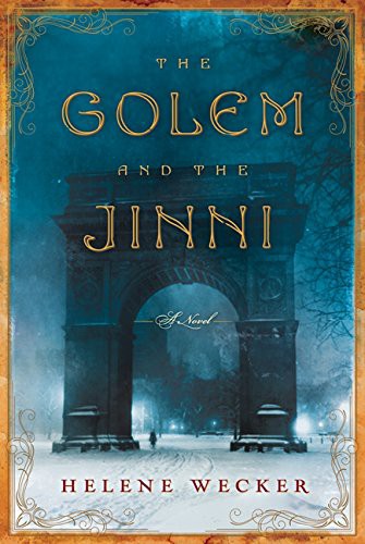Helene Wecker: The Golem and the Jinni (Paperback, 2013, Harper)