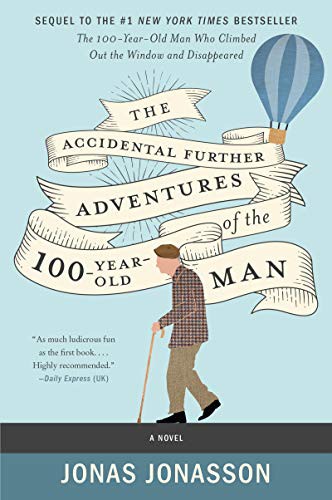 The Accidental Further Adventures of the Hundred-Year-Old Man (Paperback, 2019, William Morrow Paperbacks, William Morrow & Company)