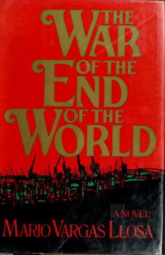 Mario Vargas Llosa, Helen Lane: The War of the End of the World (Hardcover, 1984, Farrar, Straus and Giroux)