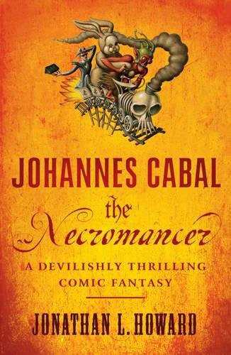 Johannes Cabal the Necromancer (Paperback, 2010, Headline Publishing Group)