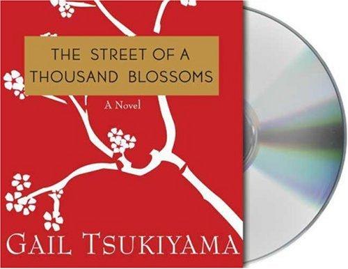 Gail Tsukiyama: The Street of a Thousand Blossoms (AudiobookFormat, 2007, Audio Renaissance)