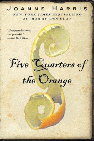 Joanne Harris: Five quarters of the orange (2001, Morrow)