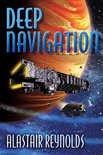Deep Navigation (2015, Subterranean Press)