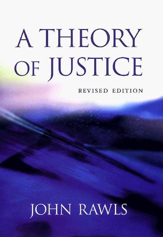 John Rawls: A theory of justice (Hardcover, 1999, Belknap Press of Harvard University Press)