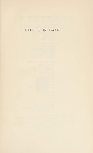 Aldous Huxley: Eyeless in Gaza (1936, Macmillan Co. of Canada)