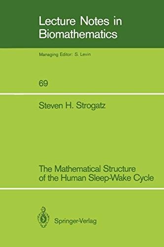 Steven H. Strogatz: The Mathematical Structure of the Human Sleep-Wake Cycle (Paperback, 1986, Springer, Springer-Verlag)