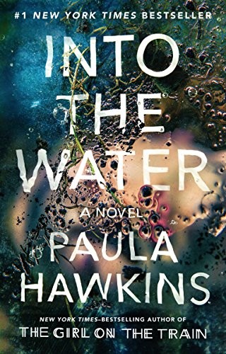 Paula Hawkins: Into the Water: A Novel (2017, Riverhead Books)