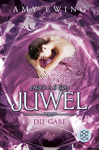 Amy Ewing: Das Juwel - Die Gabe (Paperback, 2018, FISCHER Taschenbuch)