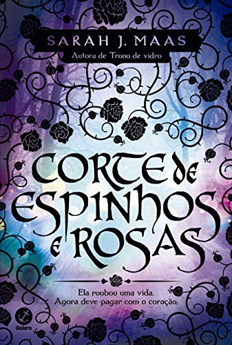 Corte de espinhos e rosas (Paperback, Portuguese language, 2015, Galera)