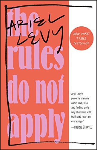 Ariel Levy: The Rules Do Not Apply (Paperback, 2018, Random House Trade Paperbacks)