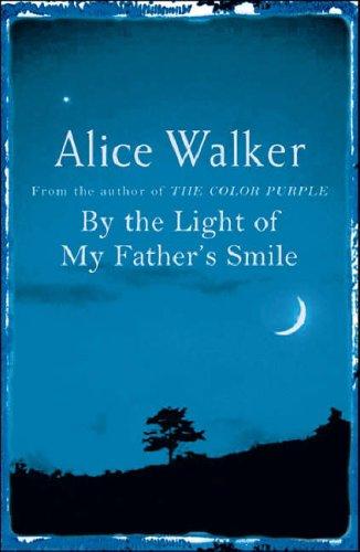 Alice Walker: By the Light of My Father's Smile (Paperback, 2005, Phoenix (an Imprint of The Orion Publishing Group Ltd ))