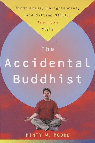 The Accidental Buddhist (1999, Main Street Books)