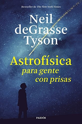 Neil deGrasse Tyson, María del Carmen Román de la Peña: Astrofísica para gente con prisas (Hardcover, Ediciones Paidós)