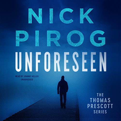 Nick Pirog: Unforeseen (AudiobookFormat, 2019, Blackstone Audio, Blackstone Publishing)