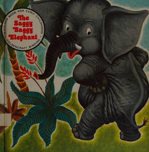 Kathryn Jackson, Byron Jackson, Gustaf Tenggren: Saggy, Baggy Elephant (Hardcover, 1975, Western Publishing Company, Incorporated)
