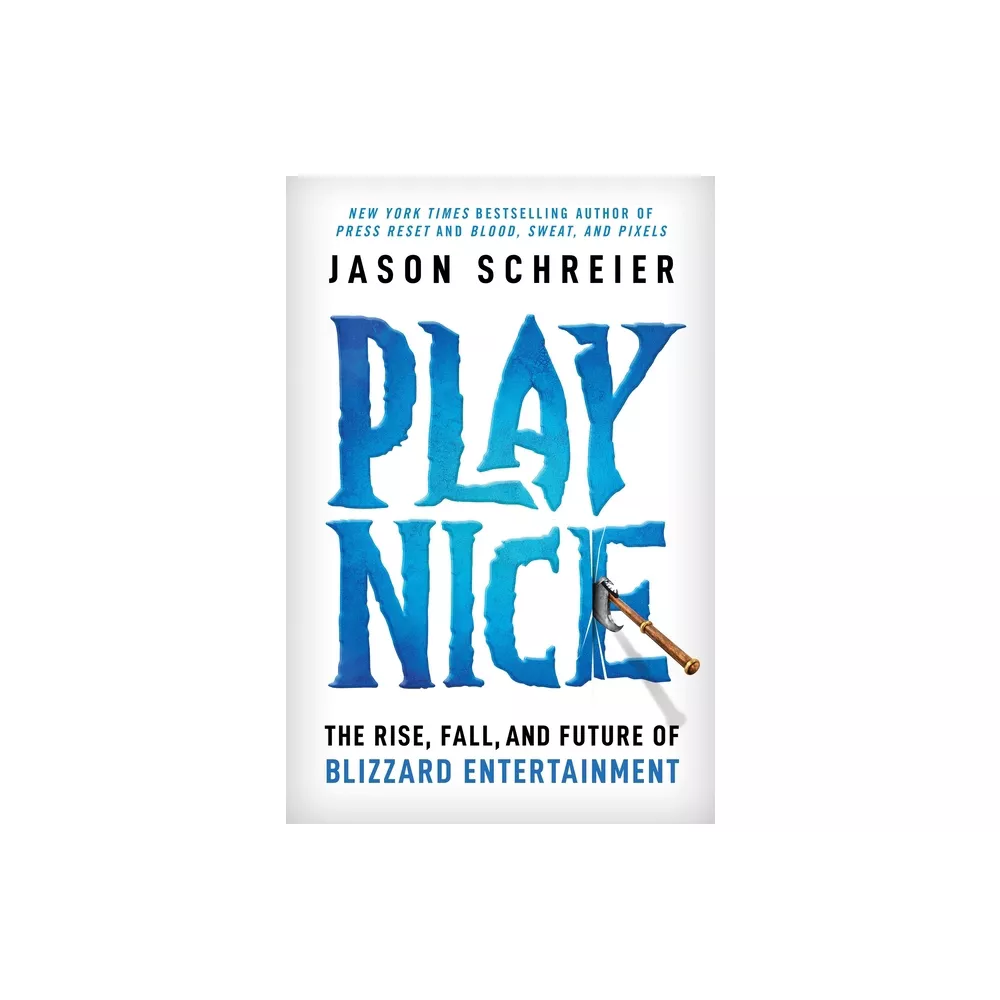 Jason Schreier: Play Nice (Hardcover, Grand Central Publishing)