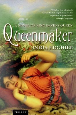 India Edghill: Queenmaker A Novel Of King Davids Queen (2003, Picador USA)