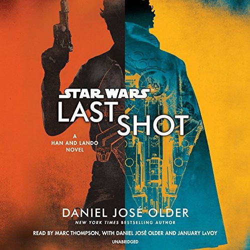 Daniel José Older: Star Wars: Last Shot (AudiobookFormat, 2018, Random House Audio)