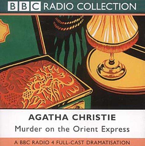 Agatha Christie: Murder on the Orient Express (BBC Radio Collection) (2004, BBC Audiobooks)