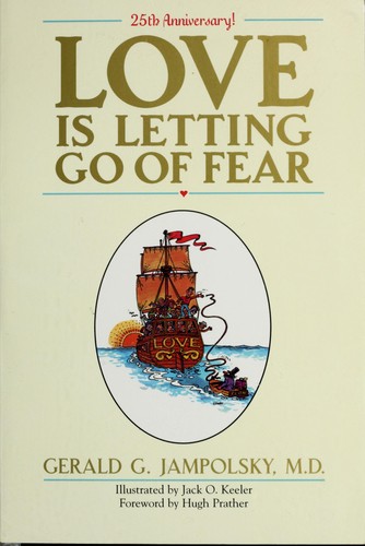 Gerald G. Jampolsky: Love is letting go of fear (Paperback, 2004, Celestial Arts)