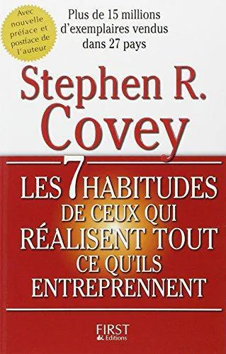 Stephen R. Covey: Les 7 habitudes de ceux qui réalisent tout ce qu'ils entreprennent (French language, 2005)