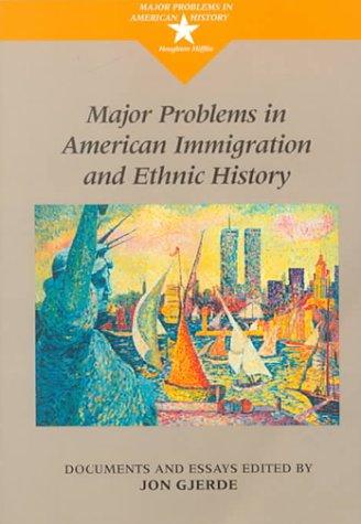Jon Gjerde: Major problems in American immigration and ethnic history (1998, Houghton Mifflin)