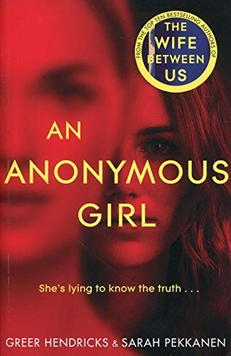 Sarah Pekkanen, Greer Hendricks: An Anonymous Girl (Paperback, 2019, Pan Macmillan)